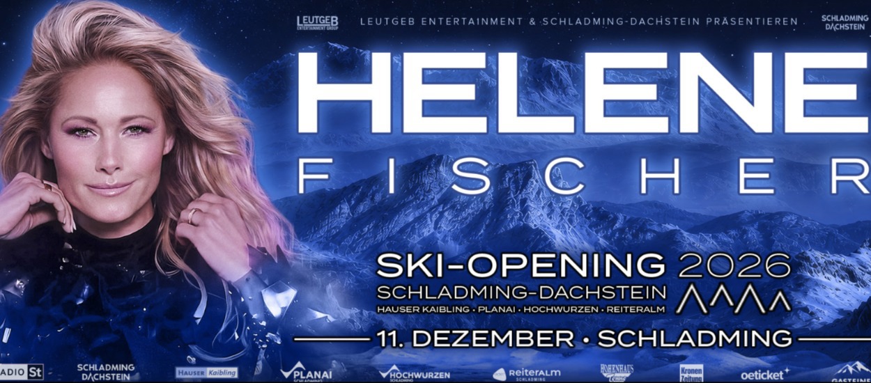 ADDITIONAL SHOW ON DECEMBER 12TH SKI OPENING SCHLADMING-DACHSTEIN 2026  Ticket rush for Helene Fischer concert