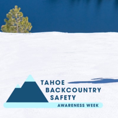 Annual Tahoe Backcountry Safety Awareness Week Starts Today