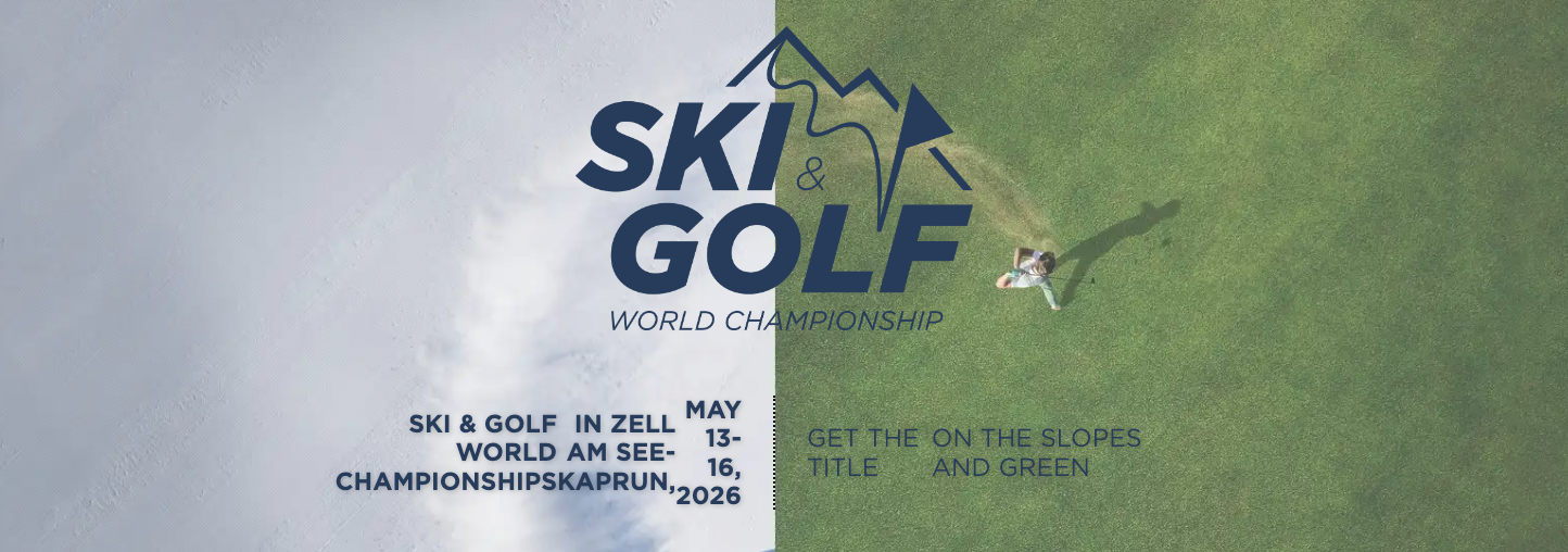 From May 13th to 16th, 2026, Zell am See-Kaprun will host a unique event: the Ski&Golf World Championship 2026.