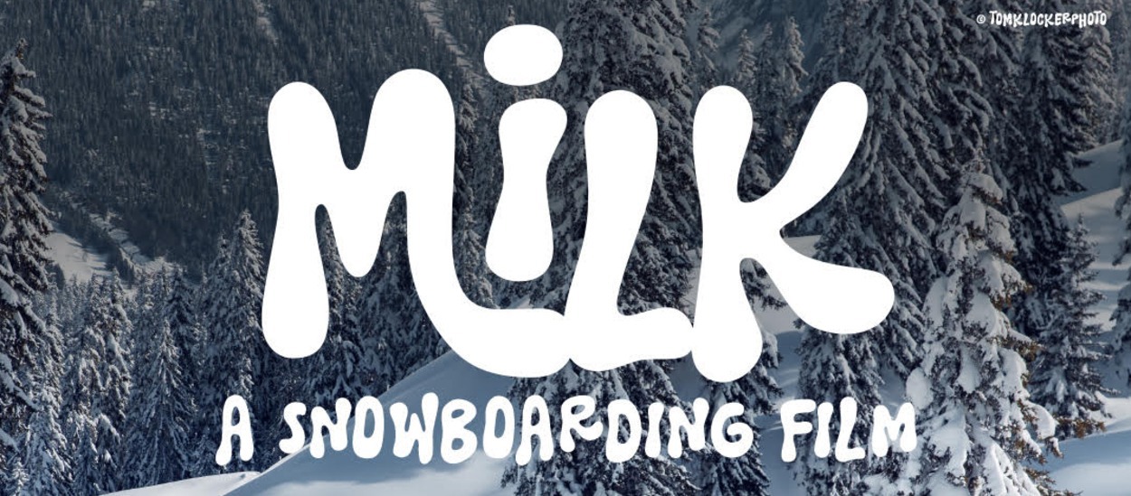 New Snowboard Film MILK Set to Showcase a Year of Global Adventure